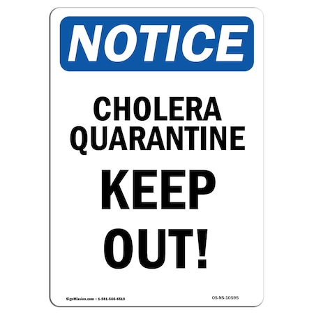 Signmission OSHA Notice Sign, 14" Height, Aluminum, Cholera Quarantine Keep Out! Sign, Portrait OS-NS-A-1014-V-10595